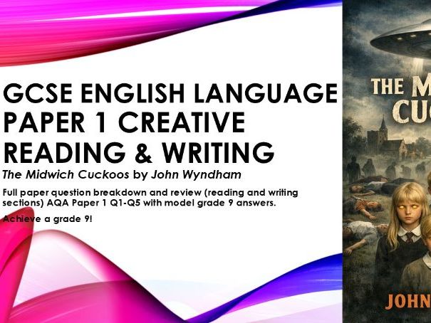 AQA GCSE English Lang Paper 1 The Midwich Cuckoos J.Wyndham Creative reading & writing Q1-5 Grade 9