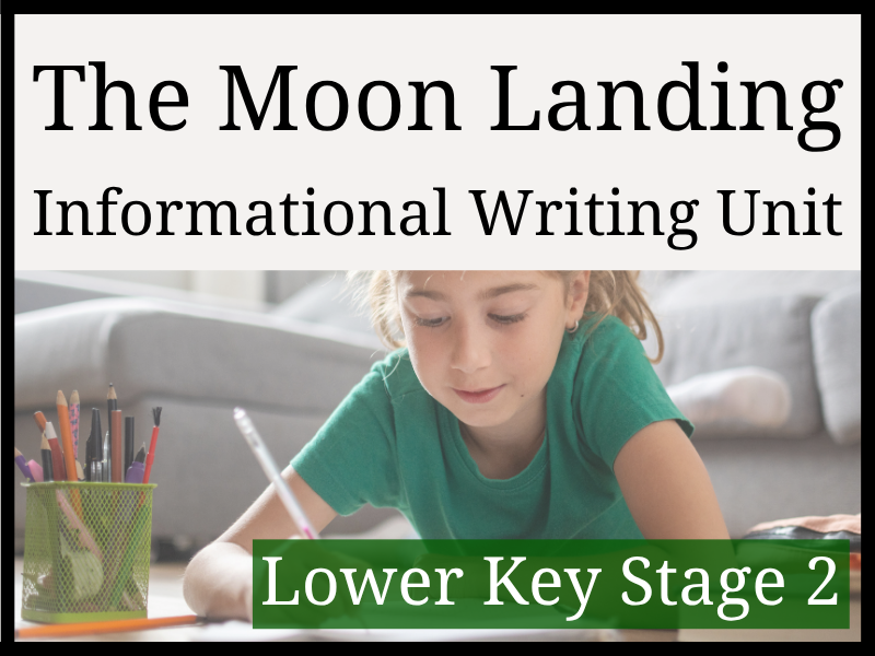 Apollo 11 Moon Landing Informational Writing Unit | Year 3 & Year 4 | LKS2