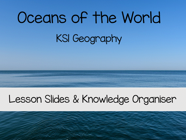 Oceans of the World Knowledge: Organiser and Activities, KS1 Geography, Oceans Facts