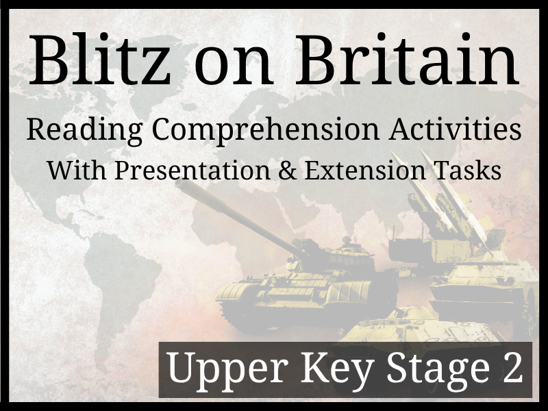 Blitz on Britain World War II Reading Comprehension Activities | Year 5 & Year 6 | UKS2