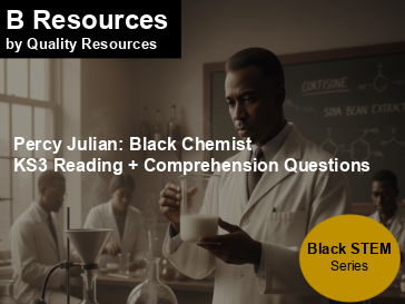 Percy Julian: Black Chemist – KS3 Reading Task
