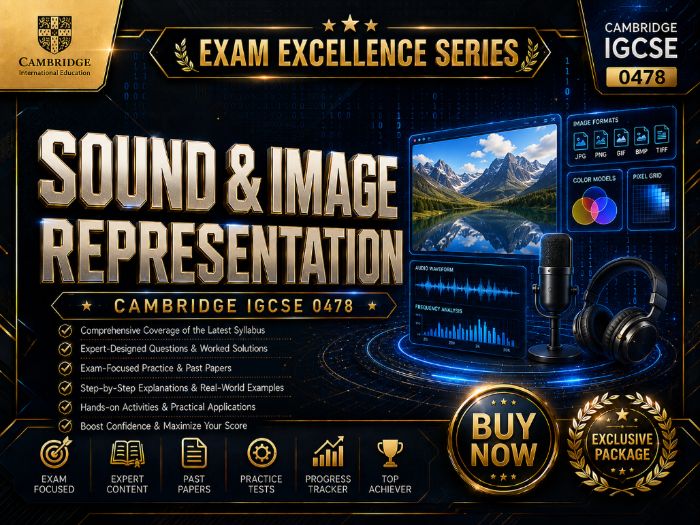 Cambridge IGCSE 0478 Sound & Image Representation | Exam Excellence Series