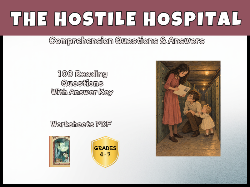 The Hostile Hospital | A Series of Unfortunate Events | Reading Comprehension | Years 4–7 | KS2–KS3