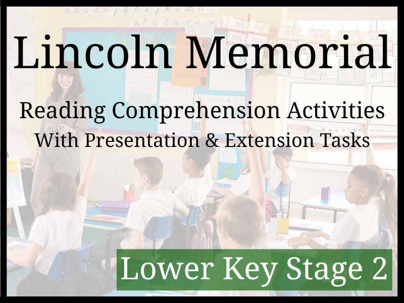 Lincoln Memorial Reading Comprehension Activities | Year 3 & Year 4 | LKS2