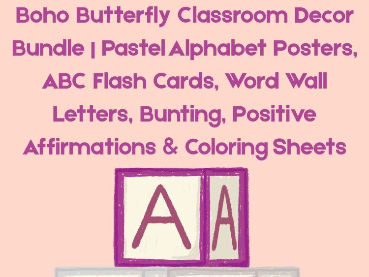 Boho Butterfly Classroom Decor Bundle | Pastel Alphabet Posters, ABC Flash Cards, Word Wall Letters, Bunting, Positive Affirmations & Coloring Sheets