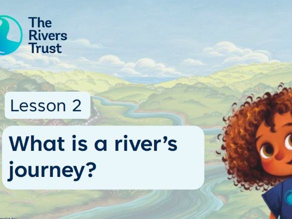 A River's Journey. KS2 Lesson plan, slides and PDF