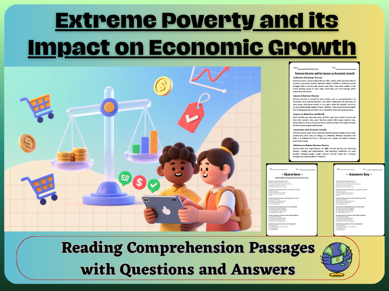 Extreme Poverty and its Impact on Economic Growth: Reading Comprehension – Fun, Interactive & Ready