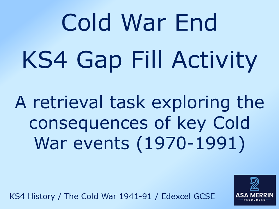Cold War End Consequences Gap Fill – GCSE History (1970–1991)