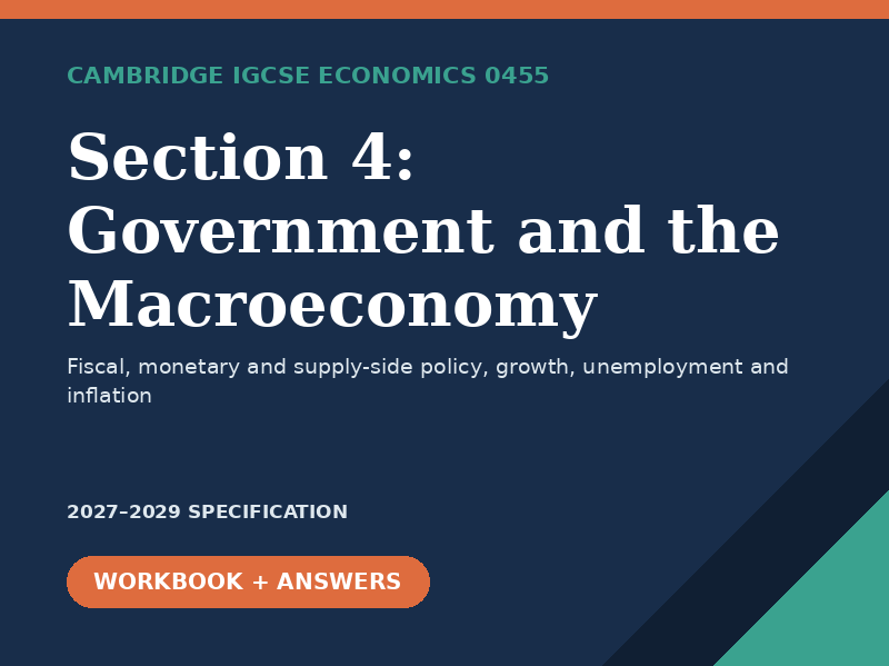 NEW 2027 Cambridge IGCSE Economics 0455 Section 4 Government & Macroeconomy Revision Pack