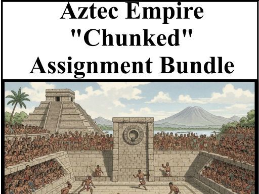 Aztec Empire "Chunked" Assignment Bundle (26 Assignments)