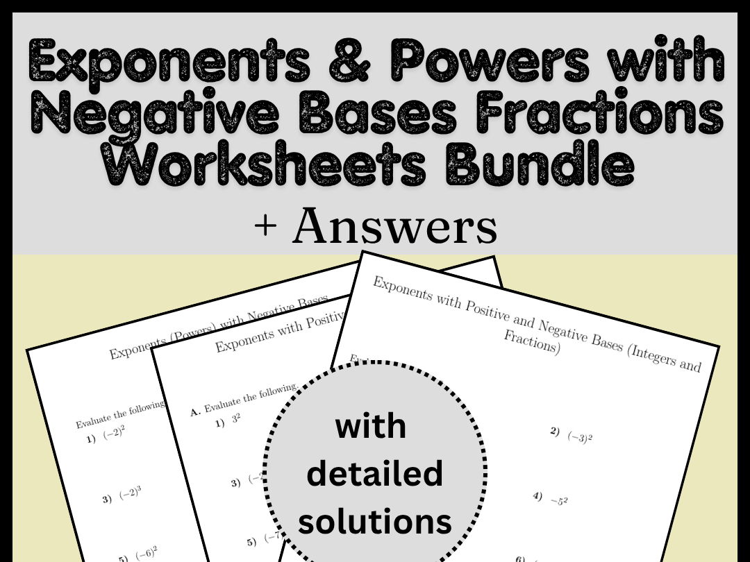 Exponents & Powers with Negative Bases Fractions Worksheets Bundle + Answers