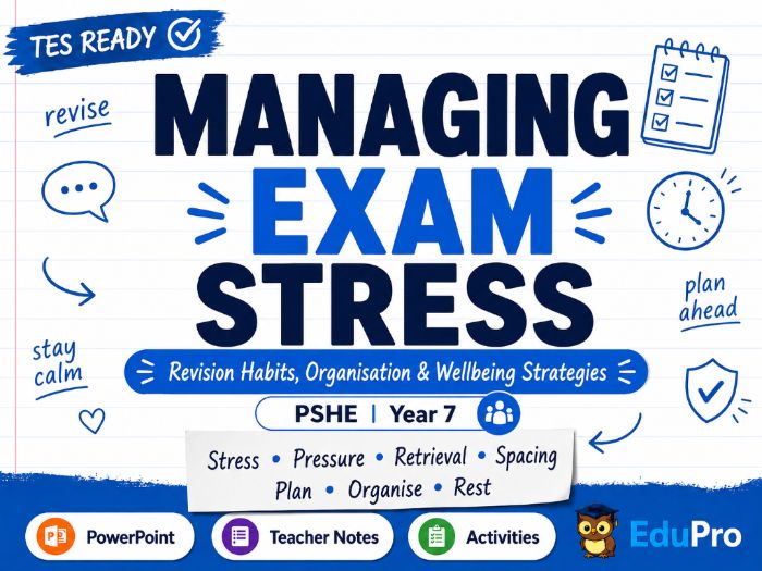 Managing Exam Stress and Revision Habits | Year 7 PSHE Lesson