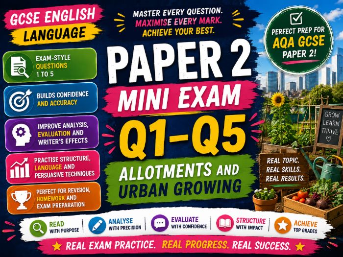 GCSE English Language Paper 2 Mini Exam Q1-Q5 - Allotments and Urban Growing