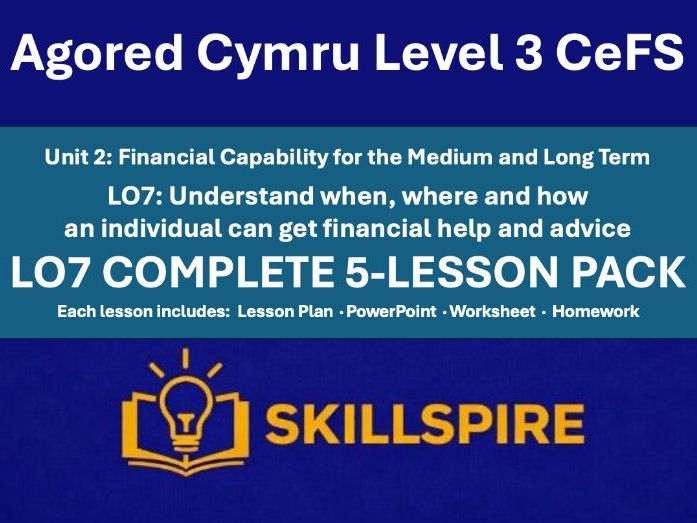 Agored Cymru CeFS Level 3 | Unit 2 LO7 | Financial Advice & Information| Complete 5-Lesson Pack