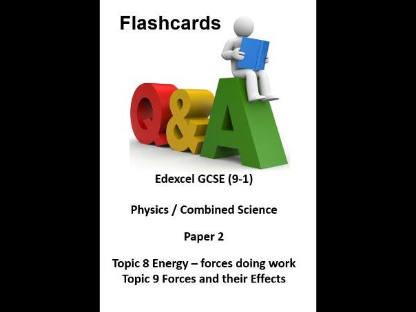 Revision flashcards Edexcel (9-1) GCSE Physics / Combined Science: Topic 8 Energy and Topic 9 Forces