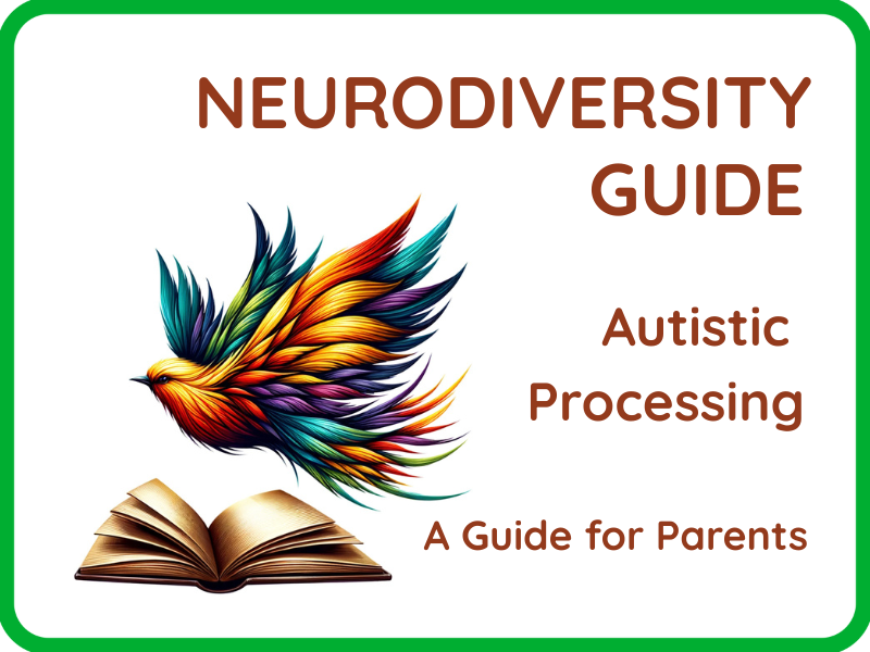 Neurodiversity Guide - Understanding Autistic Processing