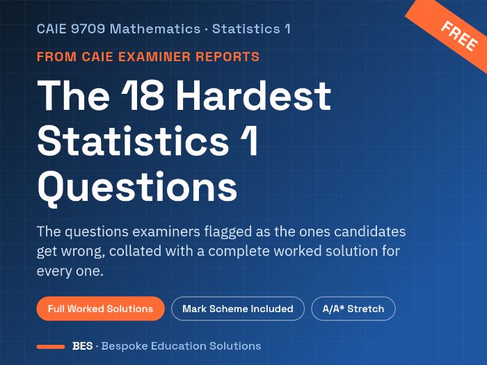 The 18 Hardest CAIE 9709 Statistics 1 Questions (from Examiner Reports) + Full Worked Solutions