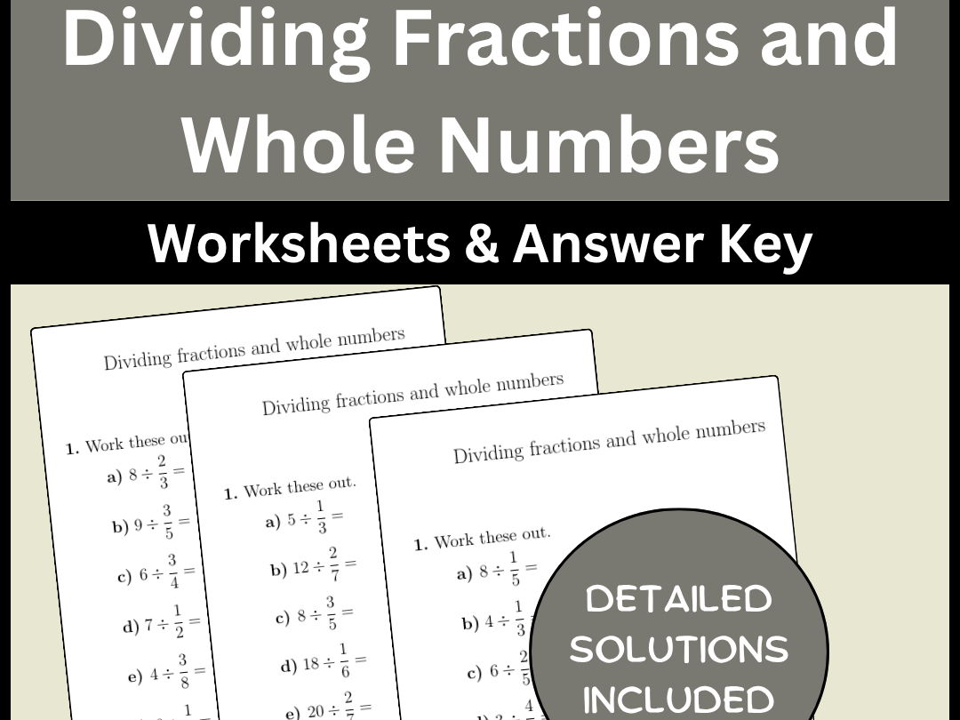 Dividing Fractions and Whole Numbers Practice Worksheets & Answer Key