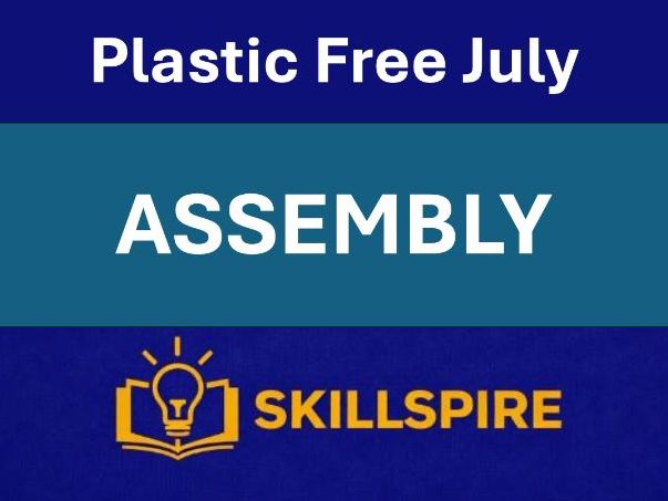 Plastic Free July Assembly: The Ripple Effect | KS3-KS5 | Whole-School PowerPoint with Speaker Notes