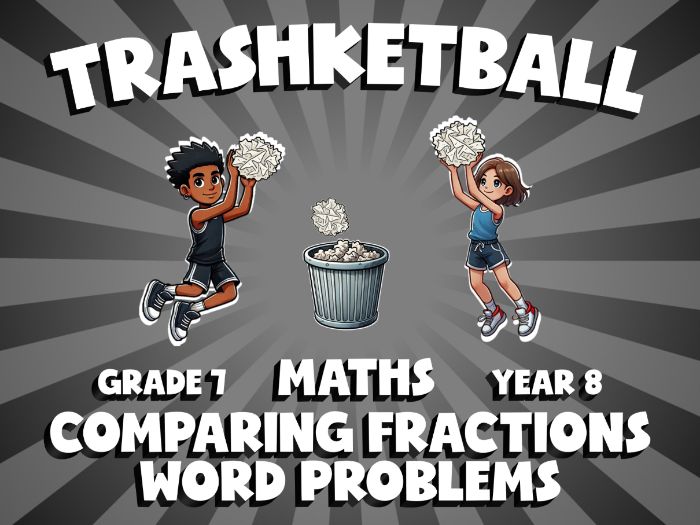 Comparing Fractions Word Problems TRASHKETBALL Maths Game | No-Prep Year 8 Review Activity