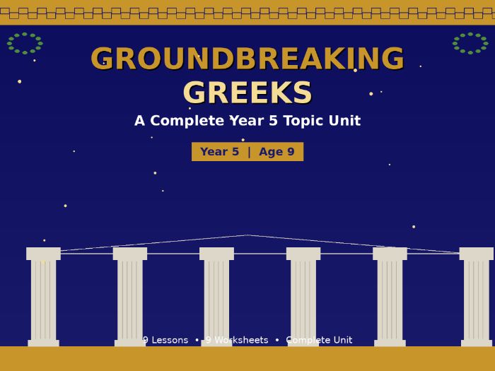 Groundbreaking Greeks | Complete Year 5 Topic Unit | 9 Lessons + Worksheets