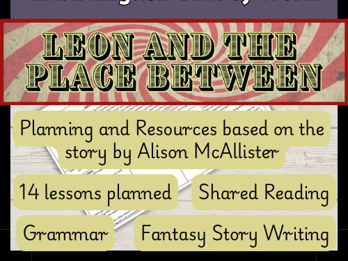 'Leon and the Place Between' LKS2 English Planning and Resources