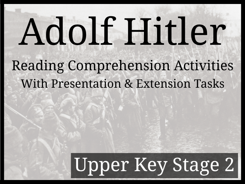 Adolf Hitler Reading Comprehension Activities | Year 5 & Year 6 | UKS2