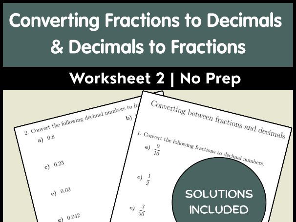 Converting Fractions to Decimals & Decimals to Fractions Worksheet 2 | No Prep