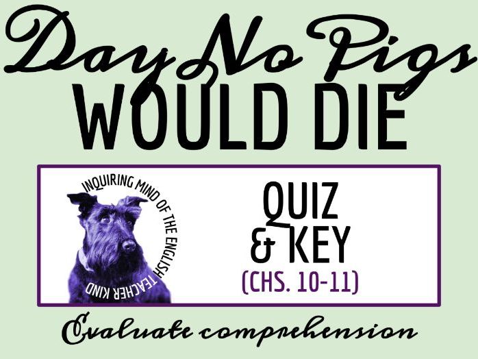 A Day No Pigs Would Die Chapters 10 and 11 Quiz and Key | Reading Worksheet