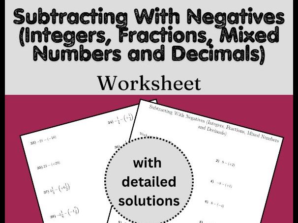 Subtracting With Negatives (Integers, Fractions, Mixed Numbers and Decimals)