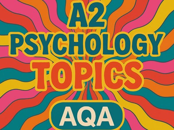 A2 AQA Psychology Topics