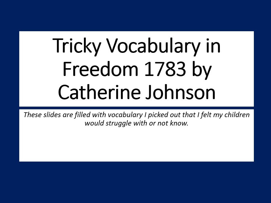 Vocabulary-Freedom 1783 by Catherine Johnson