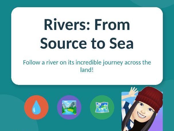 Year 4 Geography - Rivers from source to sea