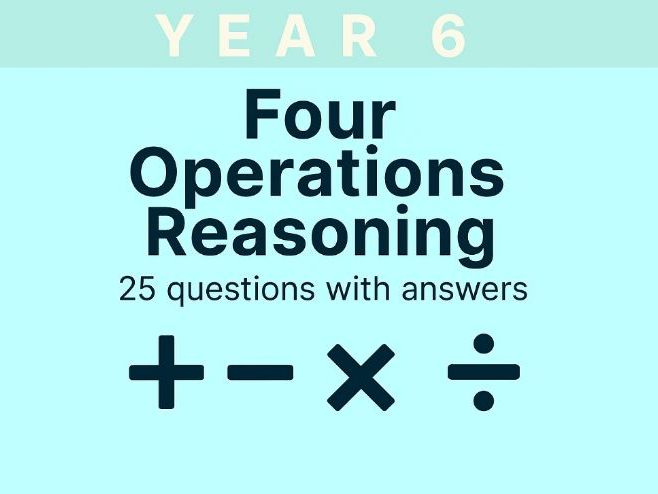Year 6 Maths Revision for SATs: Four Operations Reasoning | 25 Questions with Answers