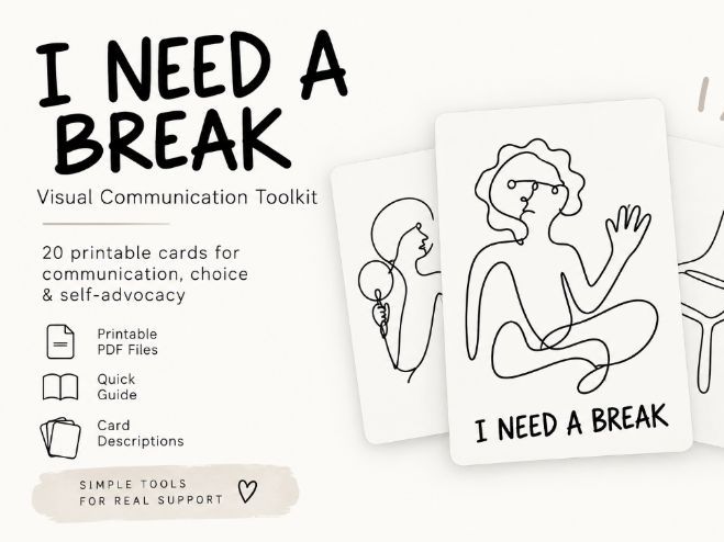 I NEED A BREAK: Visual Communication Cards for Breaks, Regulation & Self-Advocacy