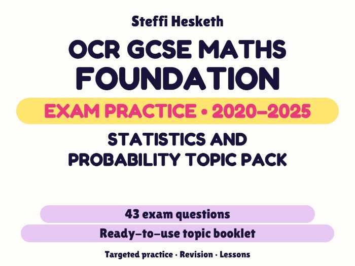 OCR GCSE Maths Foundation: Statistics and probability topic pack Exam Questions | 2020-2025