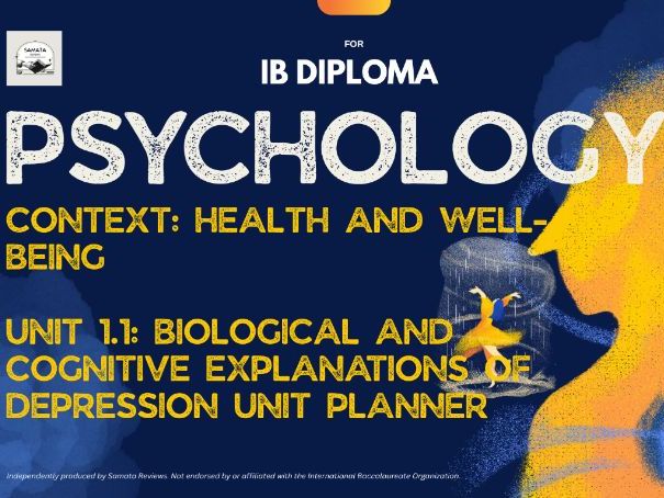 IBDP Psychology Unit Planner – Unit 1.1 Biological & Cognitive Explanations of Depression