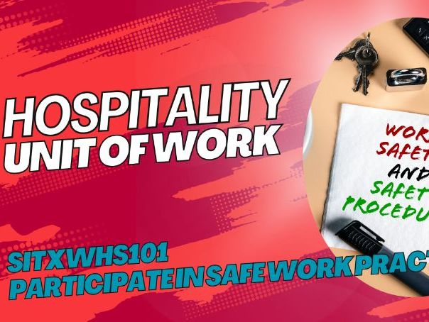 SITXWHS101 Participate in Safe Work Practices HOSPITALITY UNIT OF WORK