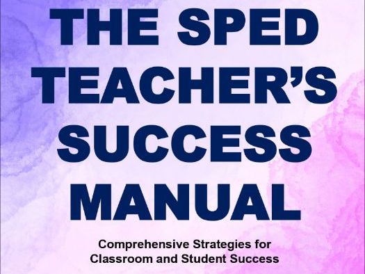 SPED Teacher Success Manual: Classroom Guide