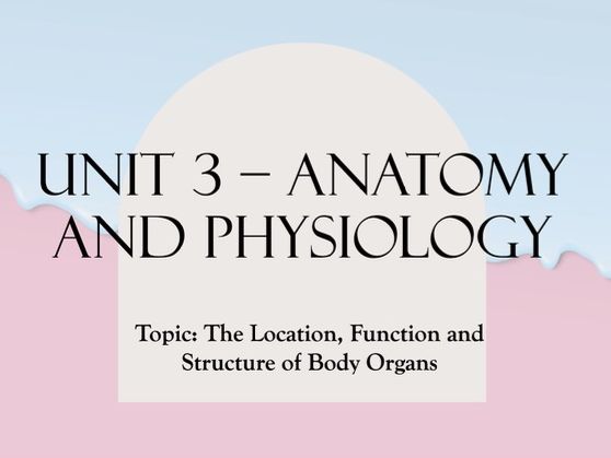 Health and Social Care - Unit 3 Anatomy and Physiology - The Structure ...
