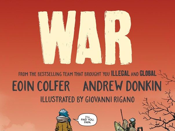 WAR by Eoin Colfer and Andrew Donkin Educator Guide