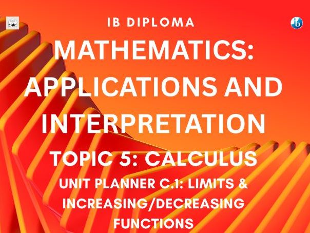 IB DP Mathematics AI - Topic 5: Calculus, Unit Planner C.1 Introduction to Limits