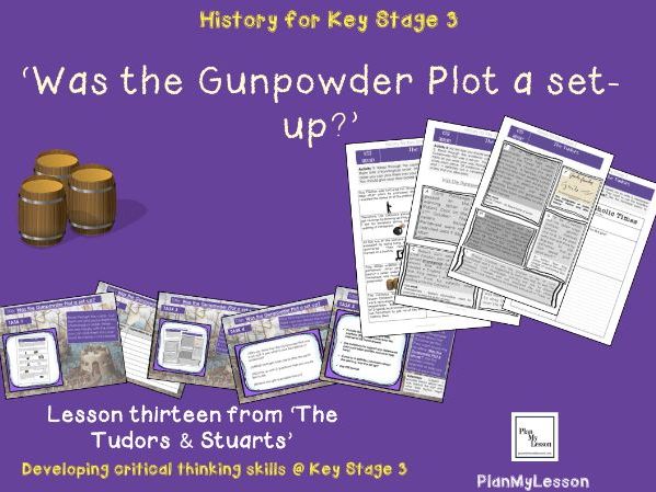 The Tudors & Stuarts. Lesson 13 'Was the Gunpowder Plot a set-up?'