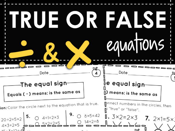 Multiplication & Division True or False Worksheets - Balancing Equations | KS2 Year 3-4 Maths Pack