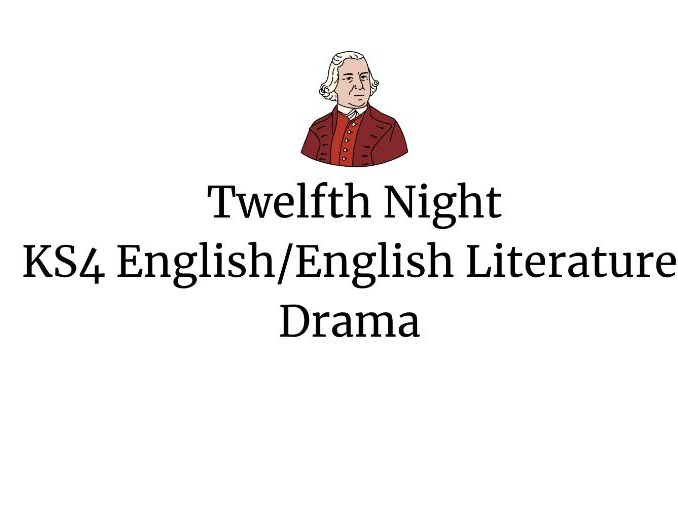 Twelfth Night, Shakespeare, KS4 Drama, GCSE English, Literature study, character analysis, lesson un