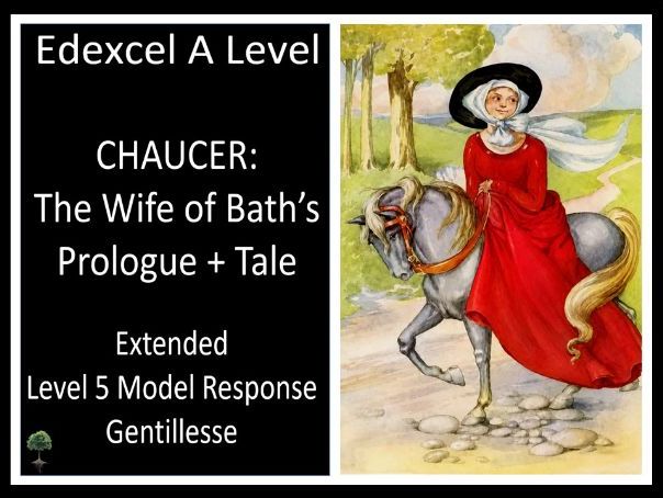 CHAUCER: THE WIFE OF BATH PROLOGUE + TALE | Gentillesse | Extended Level 5 Response