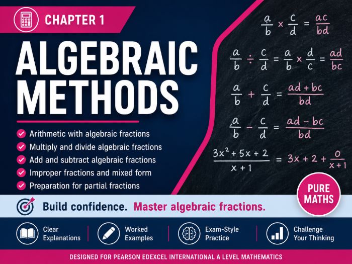 01 - Algebraic Methods: Algebraic & Improper Fractions P3 Pack - Edexcel International A-Level Maths