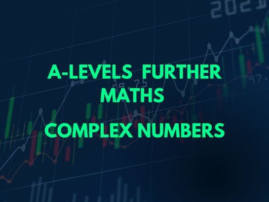 A-Level Further Pure Maths 2- Complex Numbers Lesson Booklet + Answers