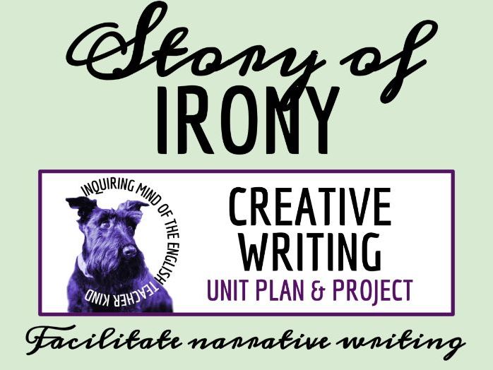 High School Creative Writing Unit Plan and Story Project | Ironic Narratives