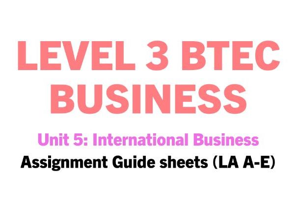 Unit 5: International Business **ASSIGNMENT GUIDE HELPSHEETS**